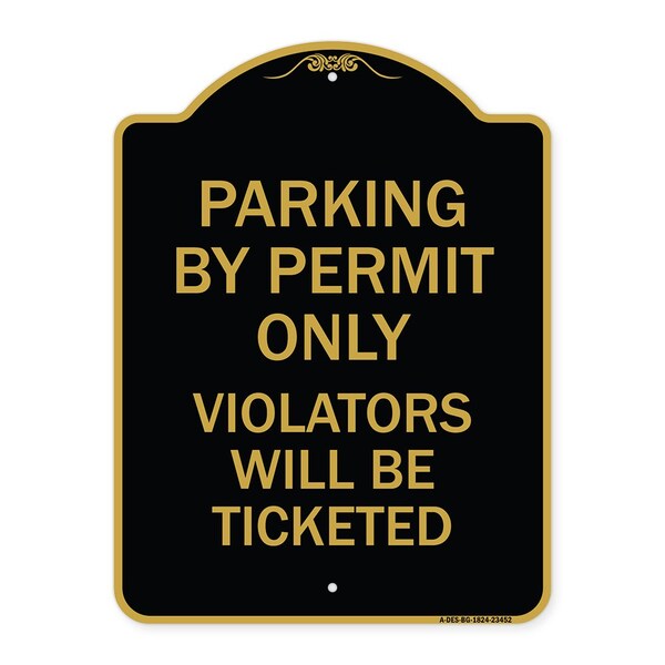 Parking by Permit Violators Will Ticketed, Black & Gold Aluminum Sign, 18" x 24", BG-1824-23452